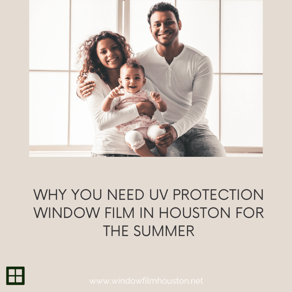uv protection window film summer houston
